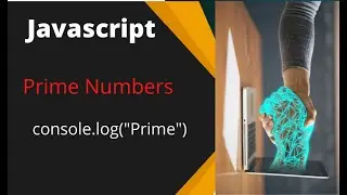 Prime Number || javascript || For Loop