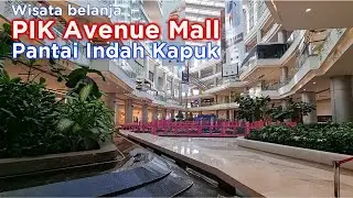 PIK Avenue Mall ~ Mall di Pantai Indah Kapuk PIK