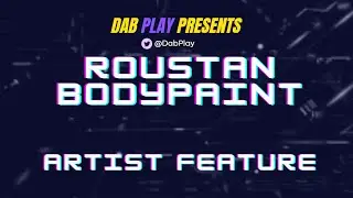 Decentraland Artist feature - Roustan BodyPaint Dab Play presents