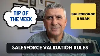 Tip of the Week: Salesforce validation rules - Keep your data clean