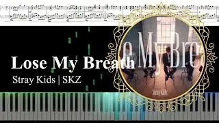 【ピアノ楽譜】Lose My Breath | Stray Kids | SKZ | ストレイキッズ |  스트레이 키즈  | Piano solo arrange | 歌詞