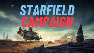 Starfield Campaign Gameplay!
