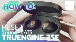 How To Reset SoundPEATS Truengine 3SE By Soundproofbros
