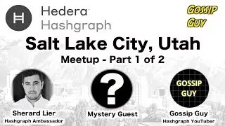 Hedera Hashgraph - Salt Lake City Meetup - Part 1 of 2 (Sherard Lier, a Mystery Guest + Gossip Guy)