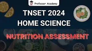 UGC NET/TNSET HOME SCIENCE | Nutrition Assessment (Direct and Indirect Methods)