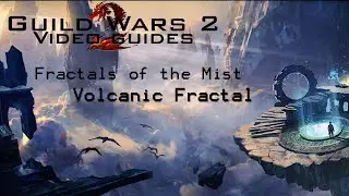 Guild Wars 2: How to Fractals of the Mist - Volcanic Fractal