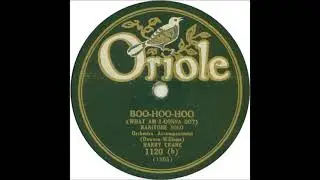 Boo-Hoo-Hoo (What Am I Gonna Do?) ~ Harry Crane (Arthur Fields) with Orchestra Accompaniment (1928)