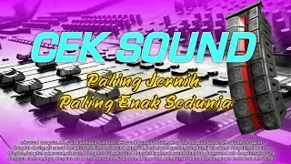 CEK SOUND PALING JERNIH PALING ENAK SEDUNIA || ANDALAN OPERATOR SOUND TERBARU 