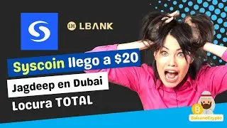 🚀🚀 Syscoin llego a $20 en LBank. 🔥 Jagdeep en Dubai el 16 de Marzo.