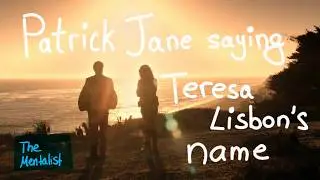 Patrick Jane saying Teresa Lisbon's name for 5 Minutes and 3 Seconds || The Mentalist