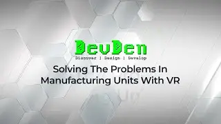 Identifying & Solving Manufacturing Problems Using Virtual Reality | VR Manufacturing