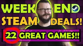 Steam Weekend Deals! 23 Discounted Games to KILL Your Boredom!