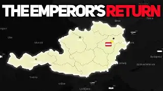 Rebuilding the Austrian Empire! The Return of a Great Power!