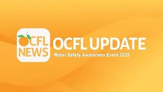 OCFL Update | Water Safety Awareness Event 2025