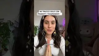 mi trucco solo con prodotti TRASPARENTI 🫧