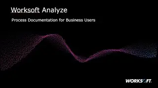 Analyze - Creating Business Process Documentation the Easy Way