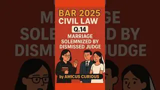 BAR 2025 - CIVIL LAW Q.14 : Marriage Solemnized by Dismissed Judge #BAR2025 #CivilLawQ&A #CivilLaw