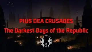 Darkest days of the Republic-The Pius Dea Crusades