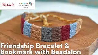 Online Class: Friendship Bracelet & Bookmark with Beadalon | Michaels