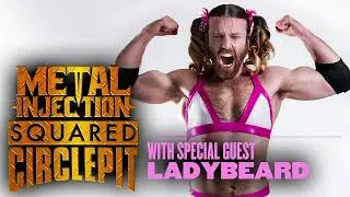 Squared Circle Pit #28 &ndash; LADYBEARD