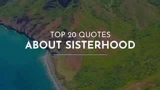 Top 20 Quotes about Sisterhood / Smiling Quotes / Quotes for the day
