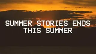 Summer Stories Ends This Summer