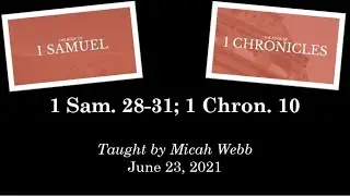1 Samuel 28-31; 1 Chronicles 10 (June 23, 2021 - Wednesday Night Bible Class)