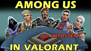 Among Us in Valorant II - Valorant Custom Games