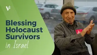 Blessing Holocaust Survivors in Israel | Vision for Israel