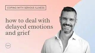 how to deal with delayed emotions and grief