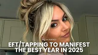 eft/tapping session to manifest the best year in 2025 - law of assumption technique