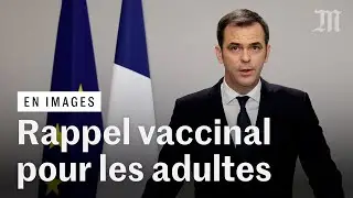 Covid-19&nbsp;: Olivier V&eacute;ran annonce un rappel de vaccination pour tous les adultes