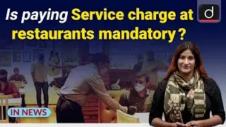 Is paying Service charge at restaurants mandatory? - IN NEWS I Drishti IAS  English