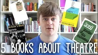 5 Books for Theatre Students and Theatre Nerds: Get Ahead in Theatre Class | PhD Vlog