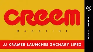 CREEM MAGAZINE | 2.0 | LaunchLeft Podcast