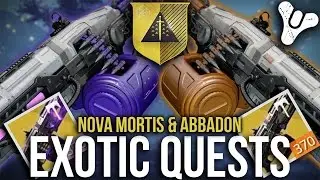 Destiny EXOTIC QUESTS!! How To Get The Nova Mortis & The Abbadon (Destiny: Rise of Iron)