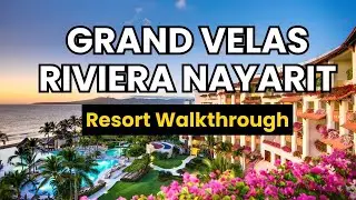 Grand Velas Riviera Nayarit &ndash; All Inclusive Resort Walkthrough | Nuevo Vallarta, Mexico