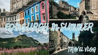 THE MAGIC OF EDINBURGH IN SUMMER: Three Days in Scotland's Capital 🏴󠁧󠁢󠁳󠁣󠁴󠁿