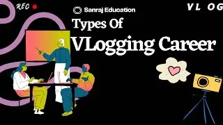 From Fashion to Food: Discovering the Many Types of Vlogging #sanrajeducation #vloggingessentials
