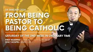 FROM BEING PASTOR TO BEING CATHOLIC | Daily Reflection with Fr. Felmar Fiel, SVD