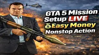 🔴 GTA 5 Mission Setup LIVE 💰 Easy Money | Nonstop Action