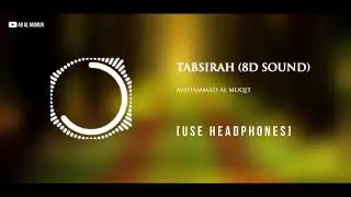 Tabsirah (8D Sound) - Muhammad Al Muqit | Use Headphones | 8D Nasheed