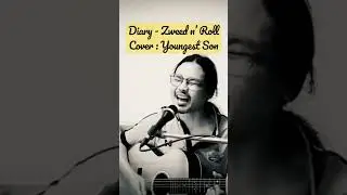 Diary - Zweed n' Roll 🥀Cover by - Youngest Son 🦅 #Diary #Zweed_n&rsquo;_Roll #Youngest_Son #เพลงCover