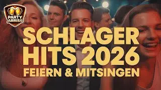 🔥 SCHLAGER HITS 2026 | Die besten Schlagerhits zum Feiern & Mitsingen