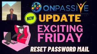 #ONPASSIVE |NEW UPDATE: EXCITING FRIDAY| EVENTS| RESET PASSWORD |LATEST UPDATE