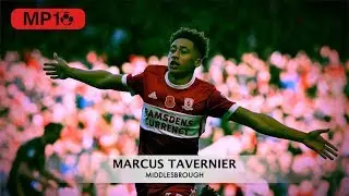 Marcus Tavernier - Middlesbrough - Skills & Goals