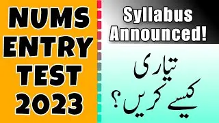 Introduction to NUMS 2023 Syllabus. How to prepare for NUMS Entry Test?