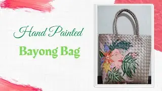 [VLOG 16] Hand Painted Bayong Bag