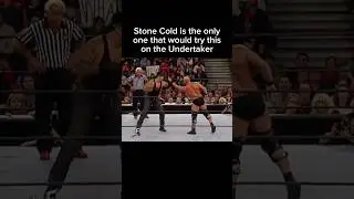 Stone Cold Steve Austin is the only superstar that would pull something like this on the Undertaker