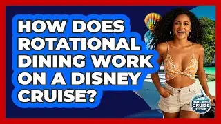 How Does Rotational Dining Work On A Disney Cruise? - The Rail and Cruise Experts